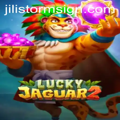Dive into the Thrilling World of Luckyjaguar2 and the Exciting JILI Storm
